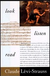 Book cover of Look, Listen, Read by Claude Levi-Strauss Book cover of Look, Listen, Read by Claude Levi-Strauss